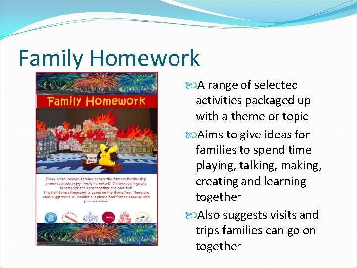 Family Homework A range of selected activities packaged up with a theme or topic
