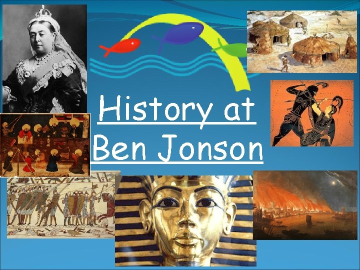 History at Ben Jonson 