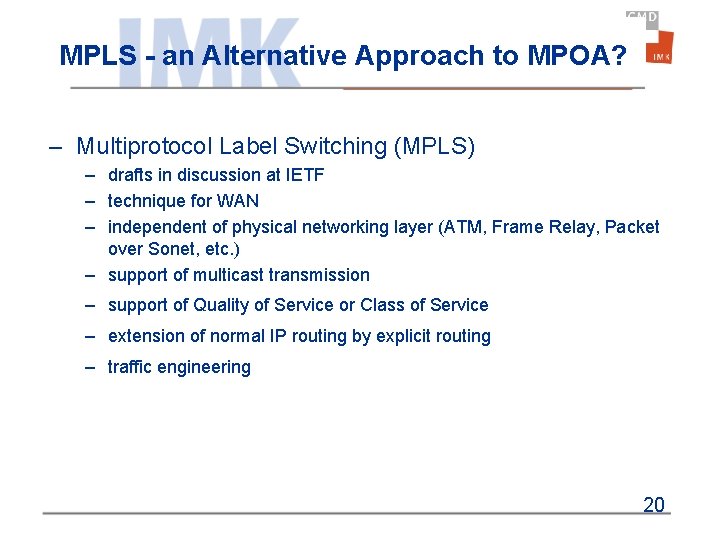 MPLS - an Alternative Approach to MPOA? – Multiprotocol Label Switching (MPLS) – drafts