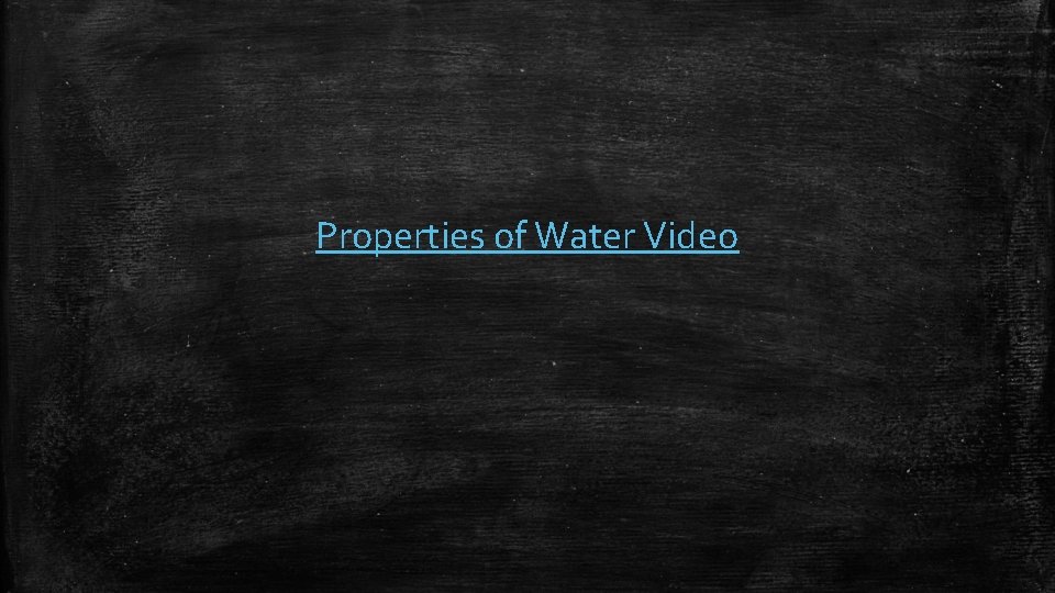 Properties of Water Video 