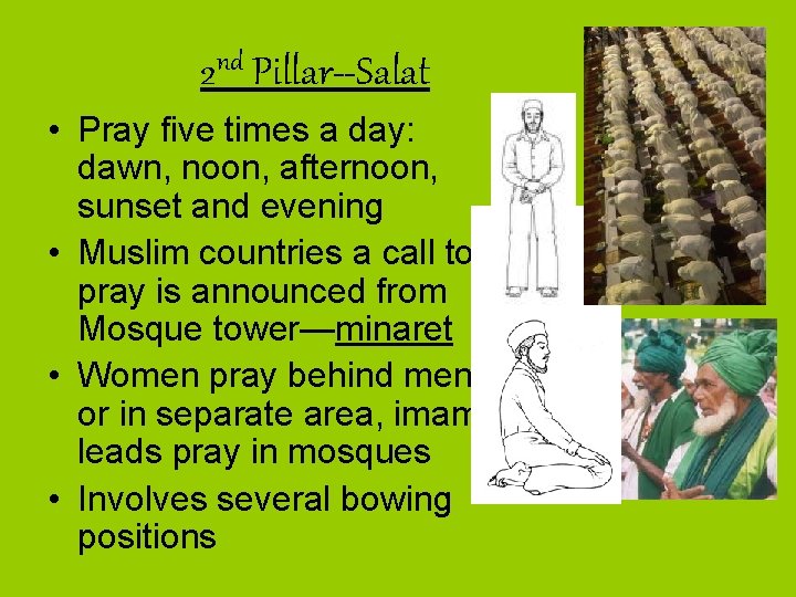 nd 2 Pillar--Salat • Pray five times a day: dawn, noon, afternoon, sunset and