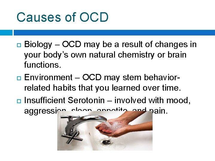 Causes of OCD Biology – OCD may be a result of changes in your