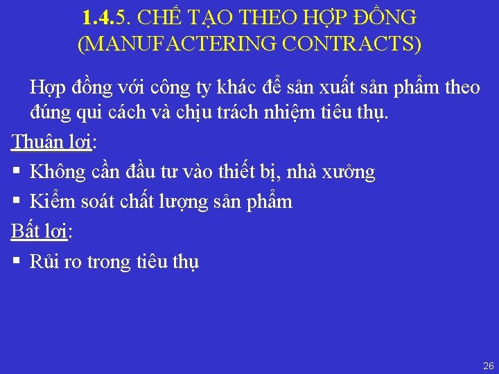 1. 4. 5. CHẾ TẠO THEO HỢP ĐỒNG (MANUFACTERING CONTRACTS) Hợp đồng với công