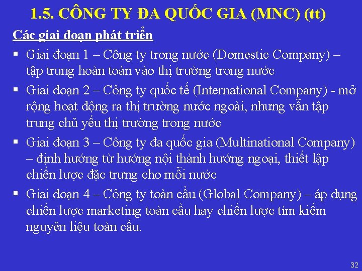 1. 5. CÔNG TY ĐA QUỐC GIA (MNC) (tt) Các giai đoạn phát triển