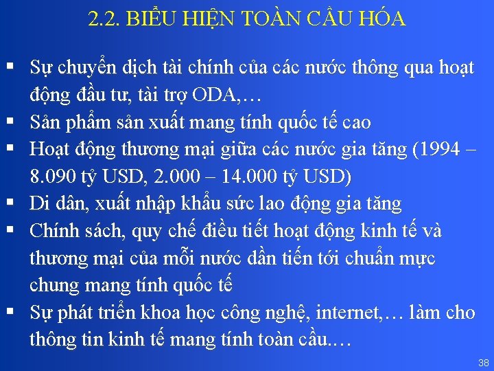 2. 2. BIỂU HIỆN TOÀN CẦU HÓA § Sự chuyển dịch tài chính của