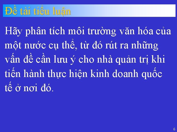 Đề tài tiểu luận Hãy phân tích môi trường văn hóa của một nước