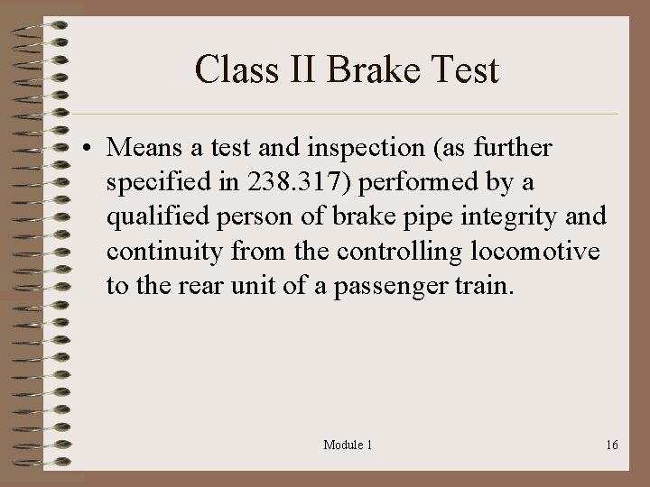 Class II Brake Test • Means a test and inspection (as further specified in