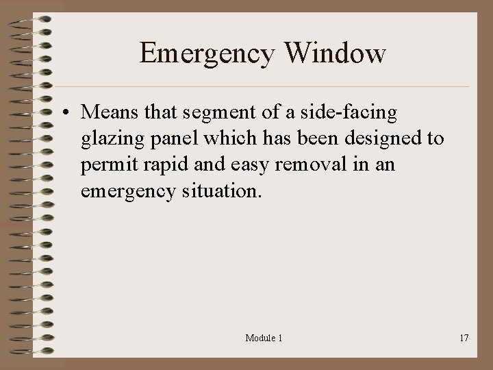 Emergency Window • Means that segment of a side-facing glazing panel which has been