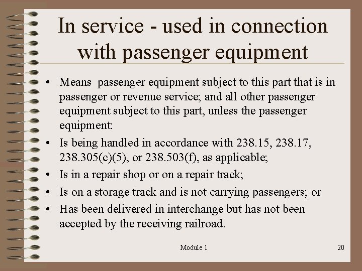 In service - used in connection with passenger equipment • Means passenger equipment subject