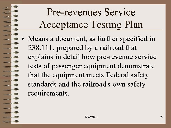 Pre-revenues Service Acceptance Testing Plan • Means a document, as further specified in 238.