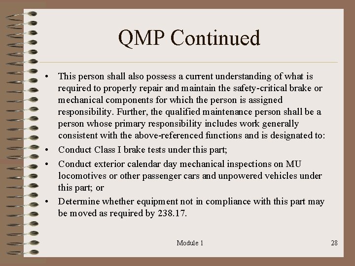 QMP Continued • This person shall also possess a current understanding of what is