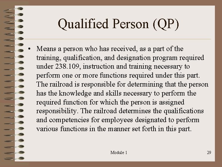 Qualified Person (QP) • Means a person who has received, as a part of