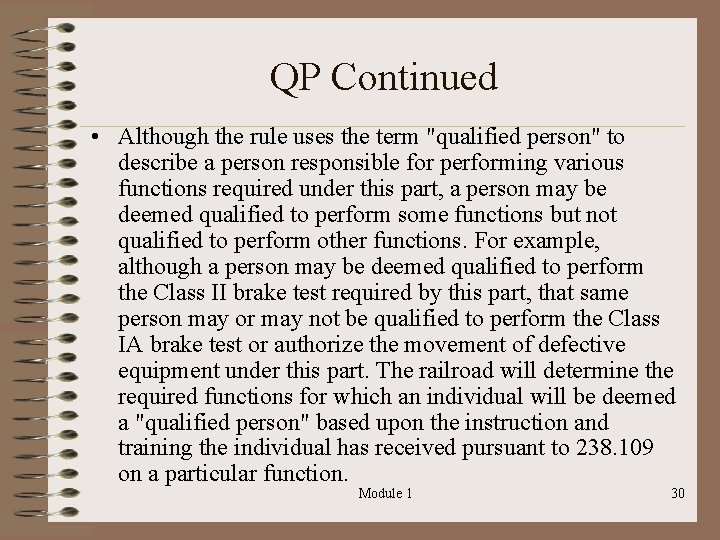 QP Continued • Although the rule uses the term "qualified person" to describe a