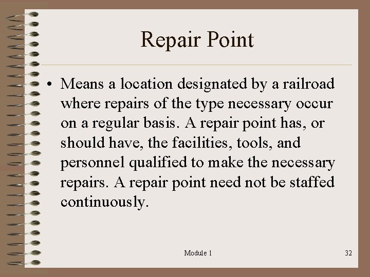 Repair Point • Means a location designated by a railroad where repairs of the
