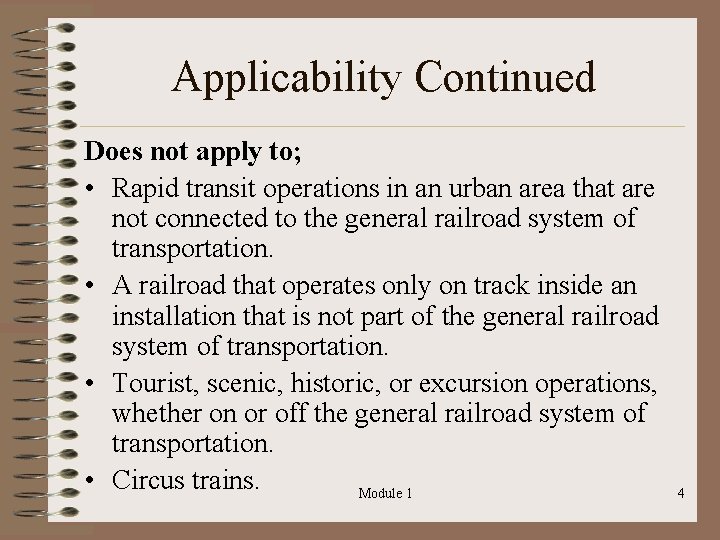 Applicability Continued Does not apply to; • Rapid transit operations in an urban area