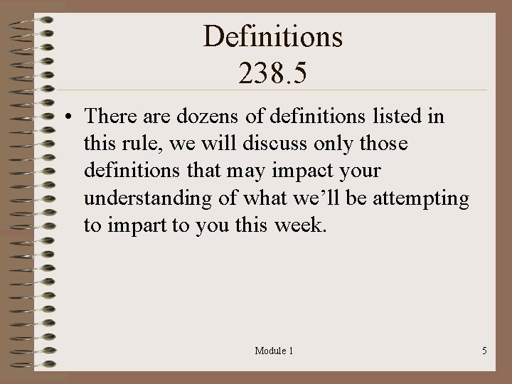Definitions 238. 5 • There are dozens of definitions listed in this rule, we