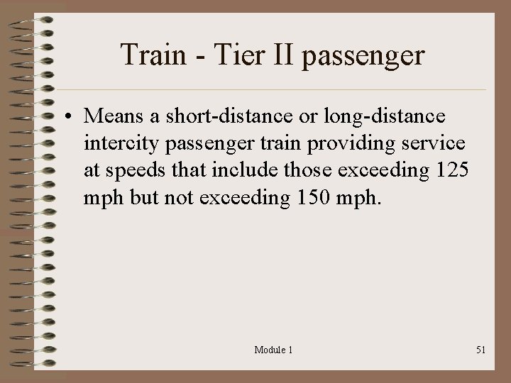 Train - Tier II passenger • Means a short-distance or long-distance intercity passenger train