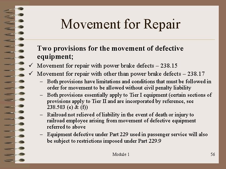 Movement for Repair Two provisions for the movement of defective equipment; ü Movement for