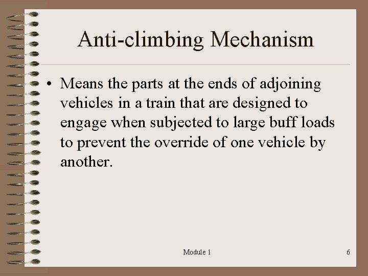 Anti-climbing Mechanism • Means the parts at the ends of adjoining vehicles in a