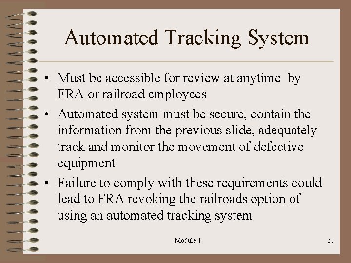 Automated Tracking System • Must be accessible for review at anytime by FRA or