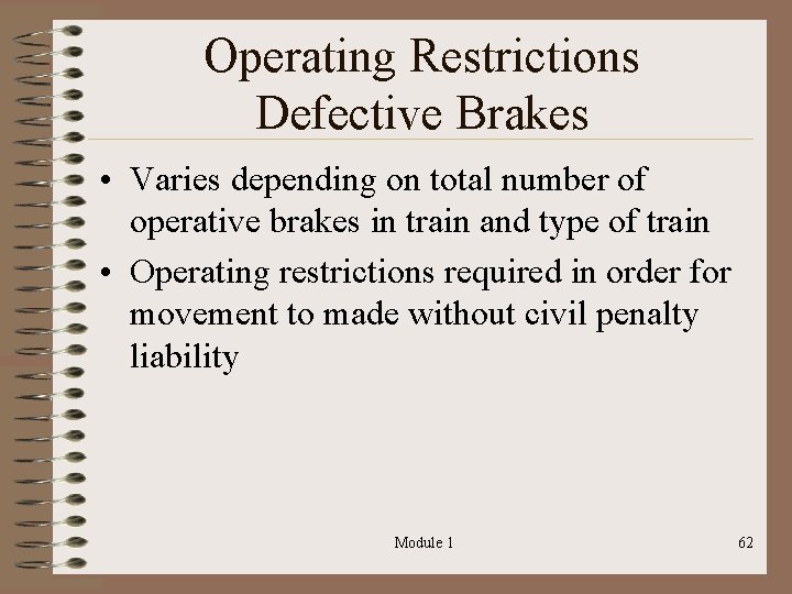 Operating Restrictions Defective Brakes • Varies depending on total number of operative brakes in