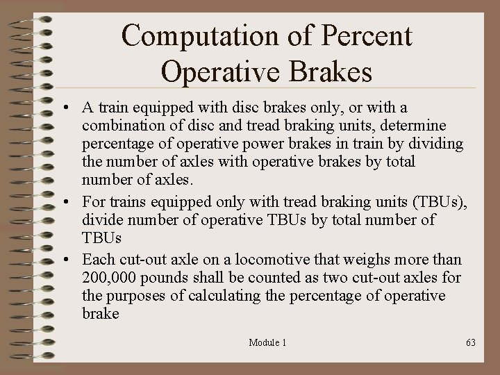 Computation of Percent Operative Brakes • A train equipped with disc brakes only, or