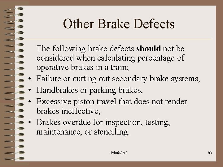 Other Brake Defects • • The following brake defects should not be considered when