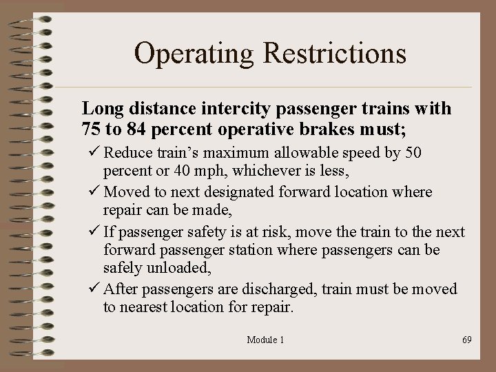 Operating Restrictions Long distance intercity passenger trains with 75 to 84 percent operative brakes