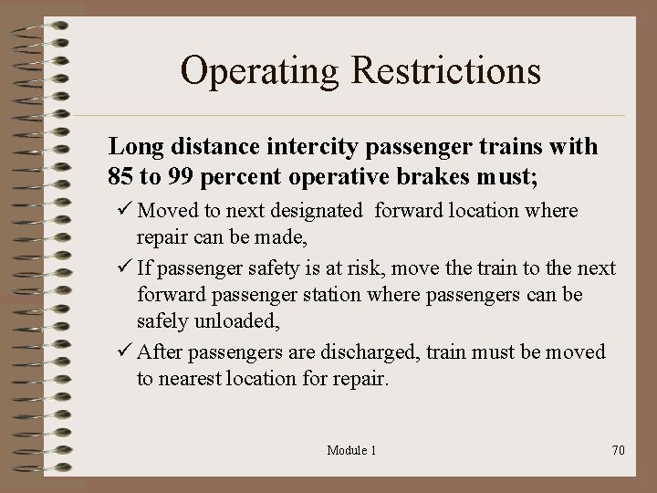 Operating Restrictions Long distance intercity passenger trains with 85 to 99 percent operative brakes