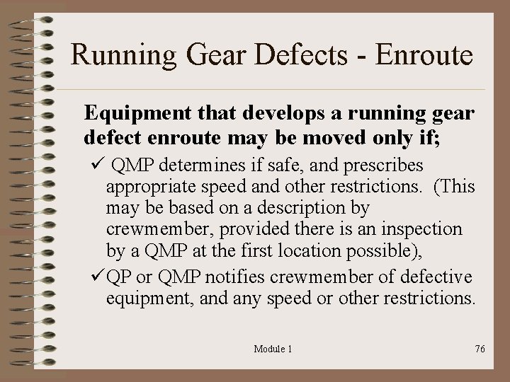 Running Gear Defects - Enroute Equipment that develops a running gear defect enroute may