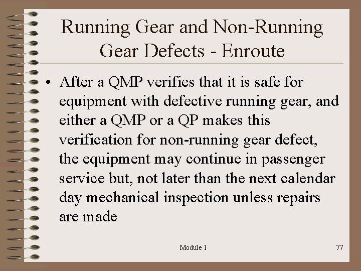 Running Gear and Non-Running Gear Defects - Enroute • After a QMP verifies that