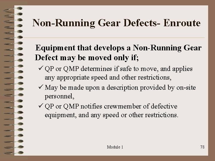 Non-Running Gear Defects- Enroute Equipment that develops a Non-Running Gear Defect may be moved