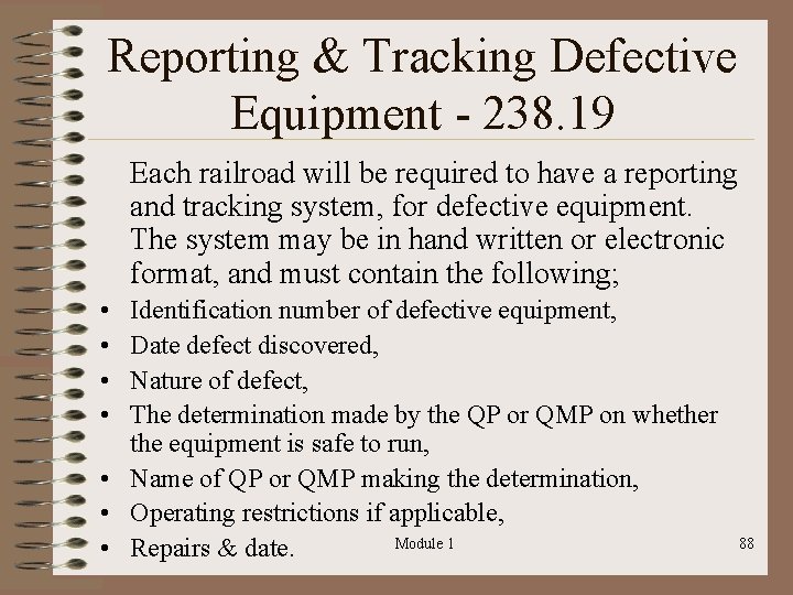 Reporting & Tracking Defective Equipment - 238. 19 Each railroad will be required to