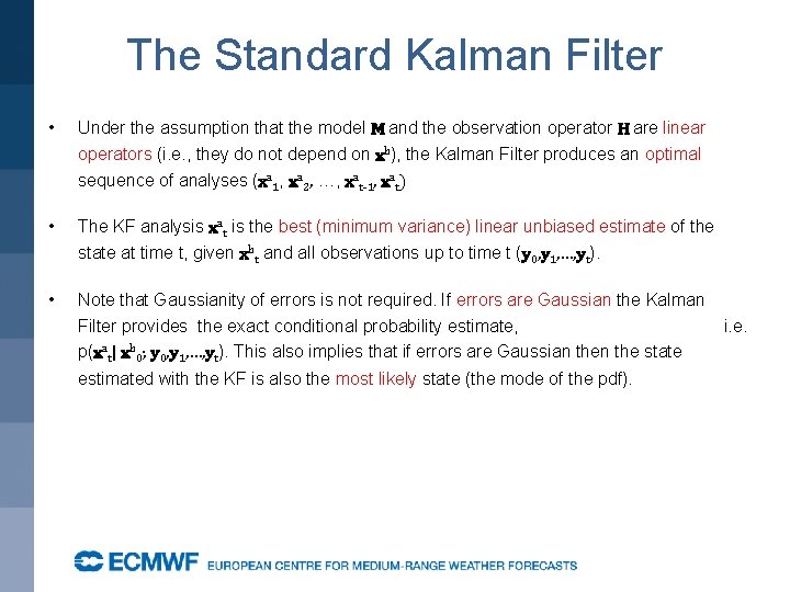 The Standard Kalman Filter • Under the assumption that the model M and the