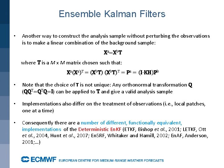 Ensemble Kalman Filters • Another way to construct the analysis sample without perturbing the