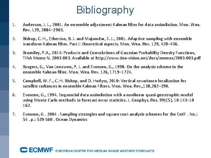 Bibliography 1. Anderson, J. L. , 2001. An ensemble adjustment Kalman filter for data