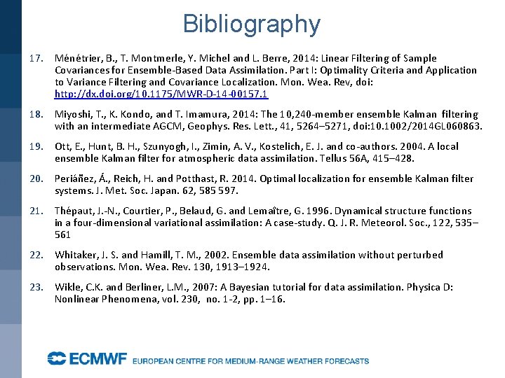 Bibliography 17. Ménétrier, B. , T. Montmerle, Y. Michel and L. Berre, 2014: Linear