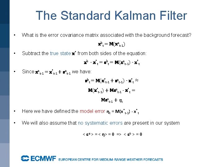 The Standard Kalman Filter • What is the error covariance matrix associated with the