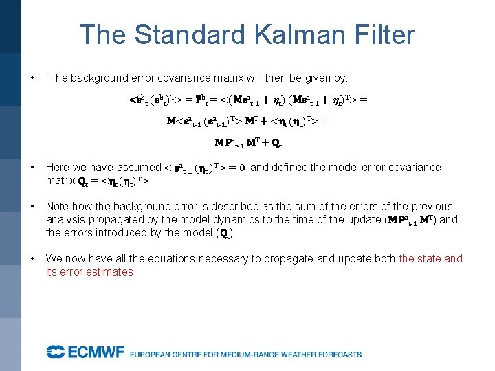 The Standard Kalman Filter • The background error covariance matrix will then be given