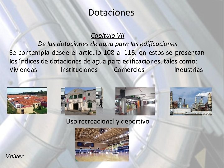 Dotaciones Capítulo VII De las dotaciones de agua para las edificaciones Se contempla desde