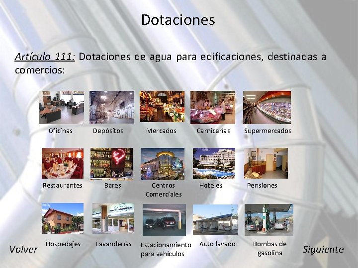 Dotaciones Artículo 111: Dotaciones de agua para edificaciones, destinadas a comercios: Oficinas Volver Depósitos