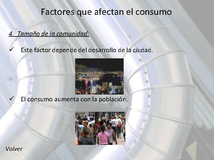 Factores que afectan el consumo 4. Tamaño de la comunidad: ü Este factor depende