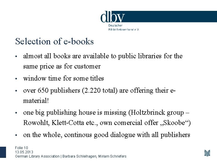 Selection of e-books • almost all books are available to public libraries for the