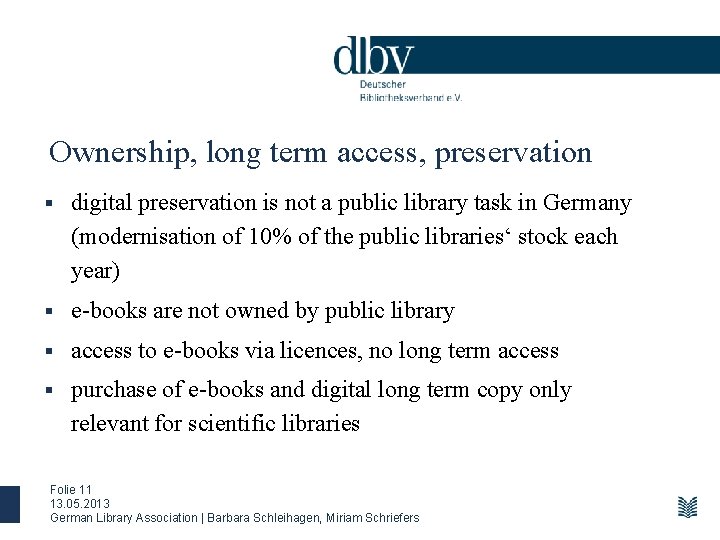 Ownership, long term access, preservation § digital preservation is not a public library task