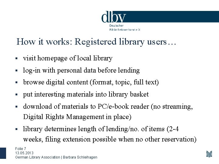 How it works: Registered library users… § visit homepage of local library § log-in