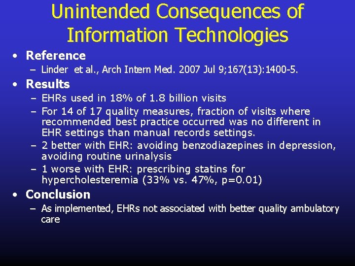 Unintended Consequences of Information Technologies • Reference – Linder et al. , Arch Intern