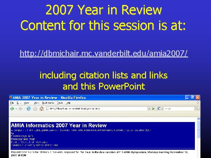 2007 Year in Review Content for this session is at: http: //dbmichair. mc. vanderbilt.