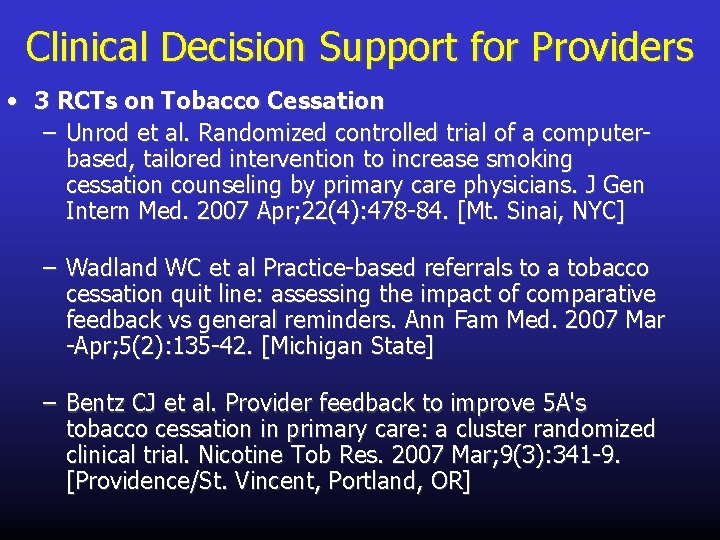 Clinical Decision Support for Providers • 3 RCTs on Tobacco Cessation – Unrod et