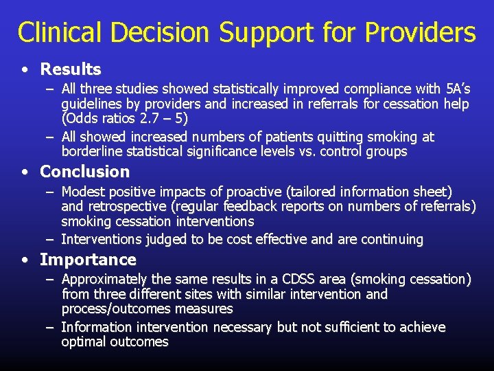 Clinical Decision Support for Providers • Results – All three studies showed statistically improved