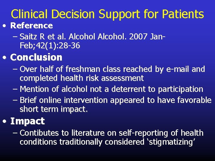 Clinical Decision Support for Patients • Reference – Saitz R et al. Alcohol. 2007